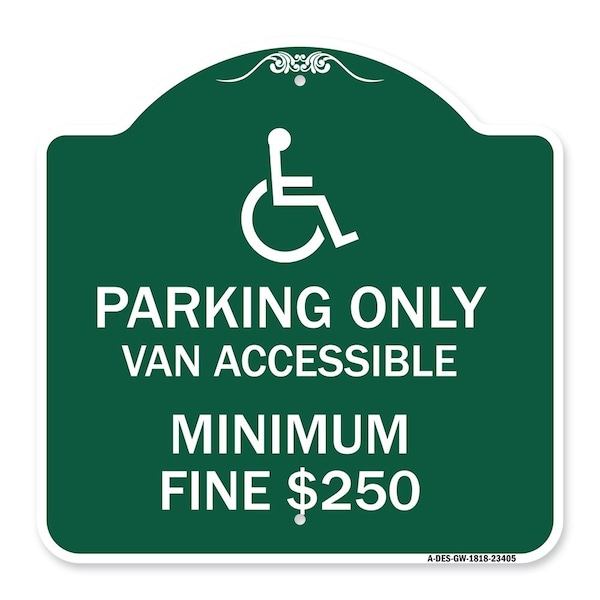 Parking Van Accessible Minimum Fine $250, Green & White Aluminum Sign, 18" x 18", GW-1818-23405